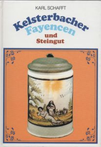 Schafft, Karl und Gudrun Illgen: Kelsterbacher Fayencen Roether Verlag 1988
