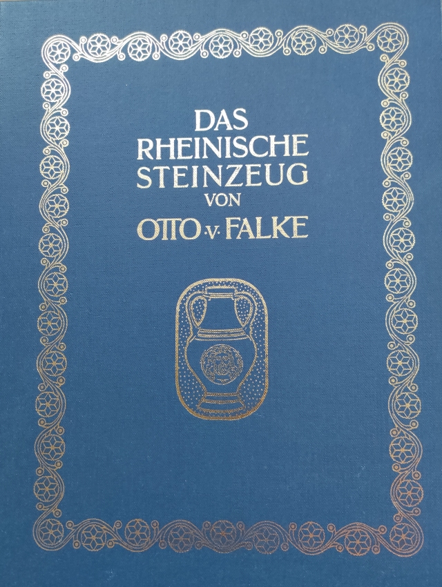 VON FALKE, Otto. Das rheinische Steinzeug (Osnabrück 1977). Neudruck der Ausgabe von, 1908.